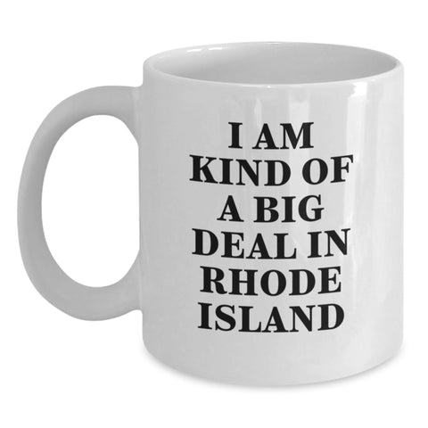 Image of Rhode Island Gifts for Him and Her, Funny White Coffee Mug, 'I Am Kind of a Prime Selection in Rhode Island' Quote, Gifts from Friends to Family - Main