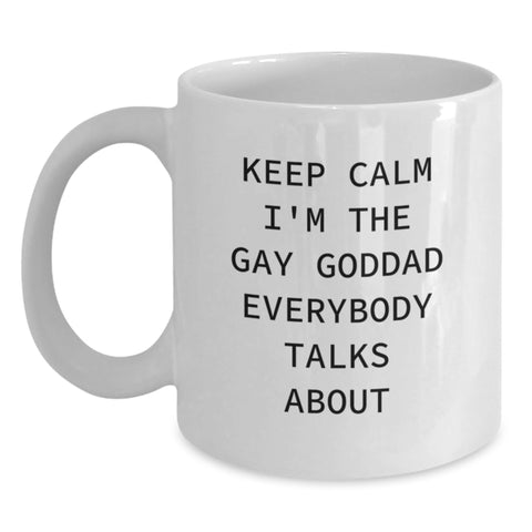 Image of Funny Goddad Gifts, Keep Calm I'm The Gay Goddad Everybody Talks About, White Coffee Mug for Men, Christmas Unique Presents from Friends - Main