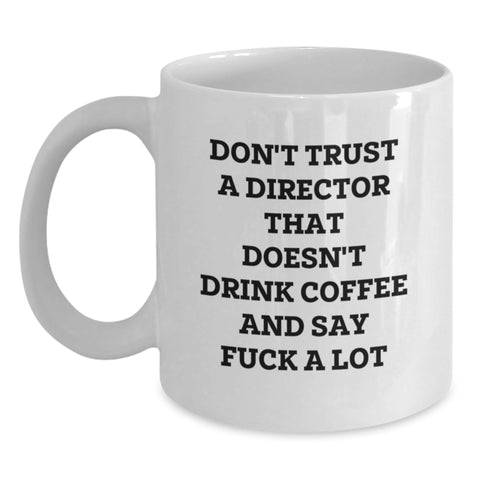 Image of Funny Director Quotes White Coffee Mug, Gifts for Him, Christmas Unique Presents from Friends to Colleagues, White Mug for Coffee Lover - Main