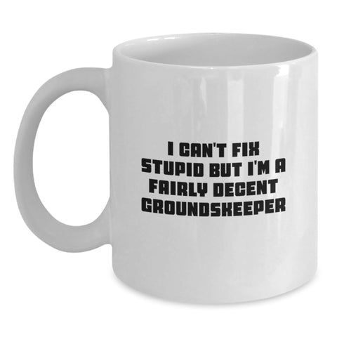 Image of Funny groundskeeper Gifts for Christmas from Friends and Family - White Coffee Mug I'm A Fairly Decent groundskeeper - Main