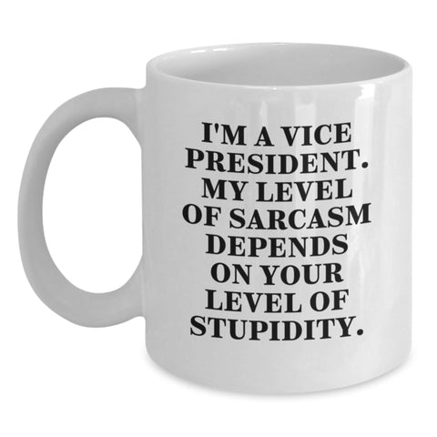 Image of Funny Vice President White Coffee Mug - Gifts from Friends to Sarcastic Boss, Perfect Christmas Unique Gifts for Men, Women, Coworkers or Family, I'm A Vice President Mug - Main