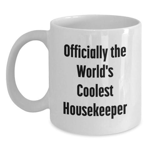 Image of Funny Housekeeper Gifts, Officially The World's Coolest Housekeeper Quote White Coffee Mug, Gift for Mom on Mother's Day - Main