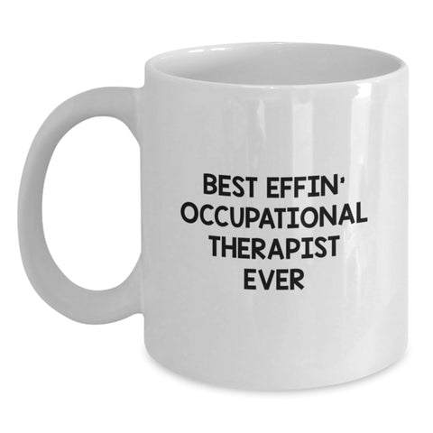 Image of Funny Occupational Therapist Gifts, Christmas Unique Mugs for Occupational Therapist, White Coffee Mug Gifts from Friends to Occupational Therapist, Best 'Effin' Occupational Therapist Ever Mug - Main