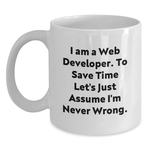 Image of Funny Web Developer White Coffee Mugs Gifts for Him from Family on Birthday Unique Occasion, I'm Never Wrong Quote, Ceramic Mug, 11oz or 15oz Capacity, Microwave and Dishwasher Safe - Main