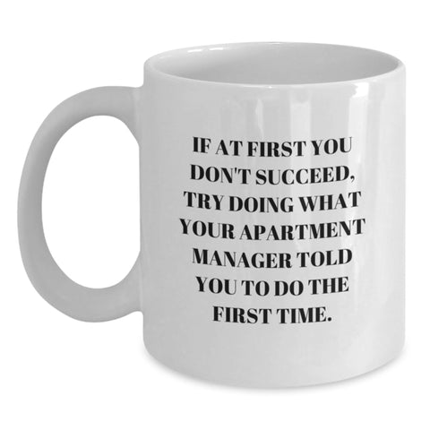 Image of Funny Apartment Manager Gifts Unique White Coffee Mug If At First You Don't Succeed Gifts from Coworkers for Men - Main