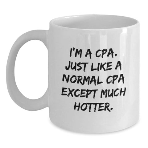 Image of CPA Humor Gifts - White Coffee Mug, Funny Quote, Graduation Unique Gifts from Friends to CPA Men or Women - Main