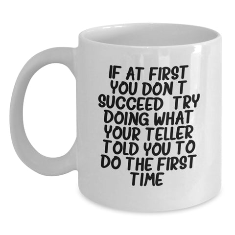 Image of Funny Teller Gifts from Friends Birthday White Coffee Mug, Inspirational Quote, 11oz or 15oz Ceramic Mug, Microwave and Dishwasher Safe - Main