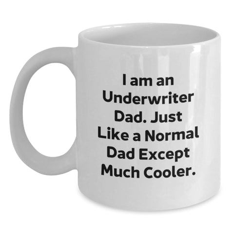 Image of Underwriter Dad Gifts, Funny White Coffee Mug, Birthday Unique Gifts from Men, 'I Am An Underwriter Dad' for Underwriter, White Coffee Mug for Underwriter - Main