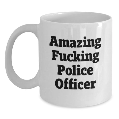 Image of Funny Police Officer Gifts White Coffee Mug for Birthday, 'Amazing F--king Police Officer' Quote, Gifts from Friends to Family - Main