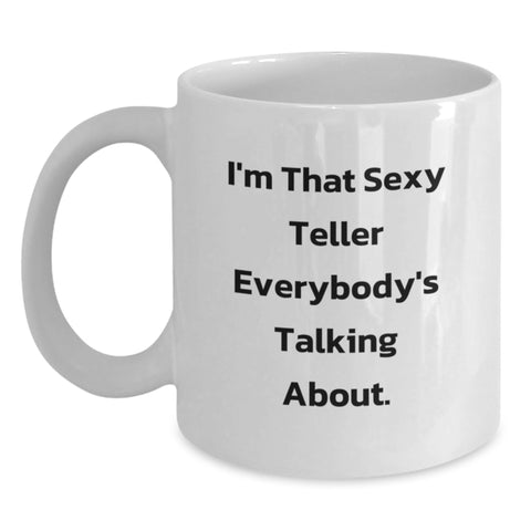 Image of Funny Teller Gifts for Men from Friends, Unique White Coffee Mug for Graduation, 'I'm That Sexy Teller Everybody's Talking About' Ceramic Mug - Main