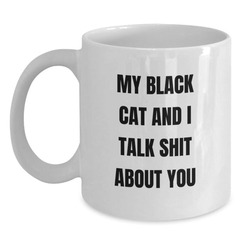 Image of Funny Black Cat Gifts for Men from Friends - White Coffee Mug, My Black Cat And I Talk Shit About You, Graduation Unique Gifts - Main