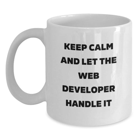 Image of Funny Web Developer Gifts from Friends for Men and Women Keep Calm And Let The Web Developer Handle It White Coffee Mug for Graduation Unique Unique - Main