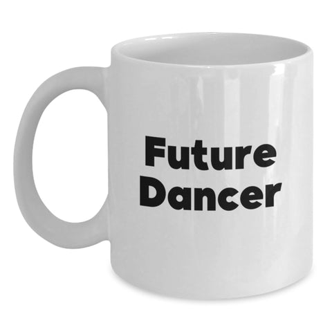 Image of Funny Future Dancer Gifts from Men to Friends - White Coffee Mug for Birthday Celebrations, Inspirational Quote 'Future Dancer' - Main