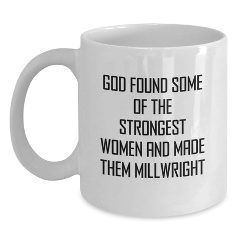 Image of Funny Millwright Gifts from Friends for Men - White Coffee Mug with Inspirational Quote, Perfect Graduation Unique Gifts - Main