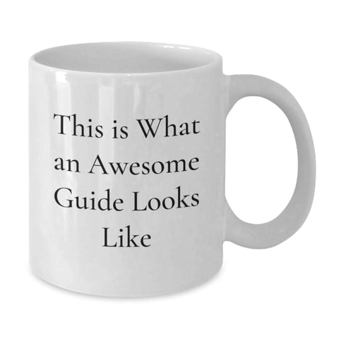 Image of Funny Guide Gifts for Birthday, White Coffee Mug This Is What An Awesome Guide Looks Like, Gifts from Friends to Guide Lovers. - Additional