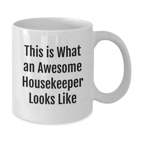 Image of Funny Housekeeper Quotes Gifts for Housekeeper Friends - White Coffee Mug, Birthday Unique Gift from Friends - Additional
