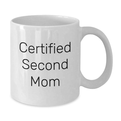 Image of Funny Second Mom Gifts from Friends, Unique White Coffee Mug for Her Birthday, 'Certified Second Mom' Quote - Additional