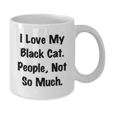 Image of Black Cat Lovers Gifts, Funny Coffee Mugs for Friends, White Ceramic Mugs with 'I Love My Black Cat. People, Not So Much.' Quote, Birthday Unique Gifts from Friends - Additional