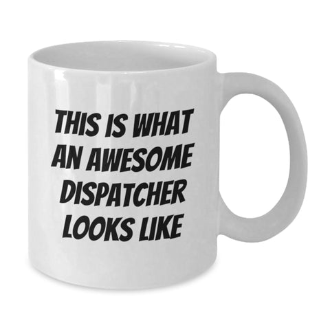 Image of Dispatcher Awesome Gifts from Friends for Birthday White Coffee Mug 'This Is What An Awesome Dispatcher Looks Like' - Additional