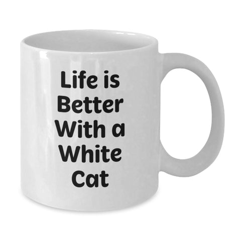 Image of White Cat Lover Gifts from Friends for Birthday - Life Is Better With A White Cat Quote White Coffee Mug for Women and Men - Additional