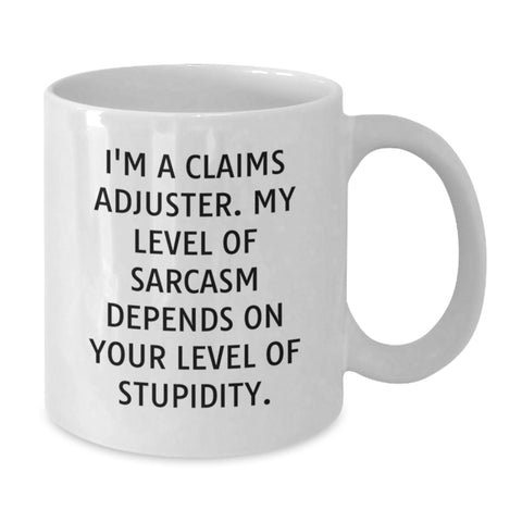 Image of Claims Adjuster Funny Mugs, Gifts from Friends, Inspirational for Claims Adjuster, White Coffee Mug, 11oz or 15oz, Birthday Unique Gifts for Claims Adjusters - Additional
