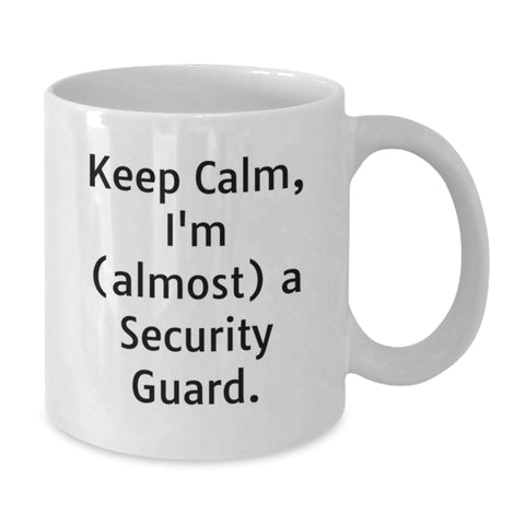 Image of Funny Security Guard Gifts, White Coffee Mug - Keep Calm I'm (almost) A Security Guard, Unique Graduation Unique Gifts for Security Guard Men - Additional