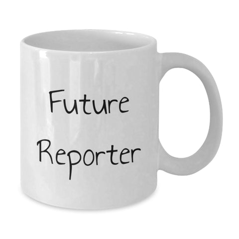 Image of Funny Reporter Gifts for Birthday from Friends, 'Future Reporter' Quote on White Coffee Mug, 11oz or 15oz Capacity, Ceramic, Microwave and Dishwasher Safe - Additional