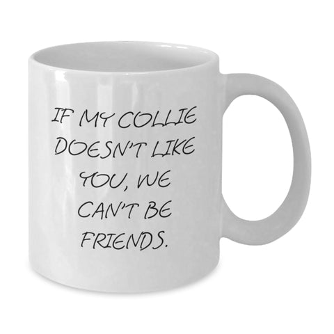 Image of Funny Collie Dog Lover Gifts for Men from Family - If My Collie Doesn't Like You, White Coffee Mug - Birthday Unique Mug - Additional