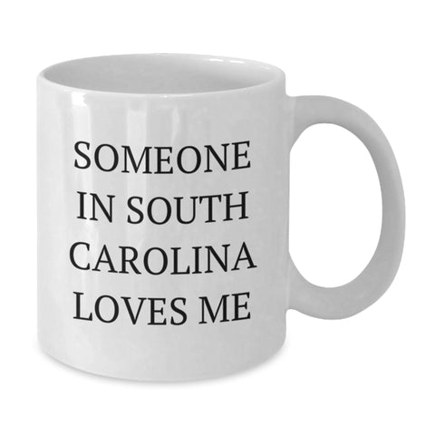 Image of Someone in South Carolina Loves Me Funny White Coffee Mug Gifts from Family for Birthday Unique Gifts, 11oz or 15oz Capacity, Ceramic Made, Microwave and Dishwasher Safe - Additional
