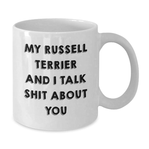 Image of Funny Russell Terrier Dog Gifts for Men Friends Family - My Russell Terrier And I Talk Shit About You White Coffee Mug, Graduation Unique Gifts from Family to Friends - Additional