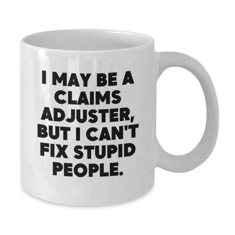 Image of Claims Adjuster Funny Gifts from Friends or Family for Graduation, White Coffee Mug with Sarcasm Quote, Unique Mugs for Men or Women - Additional