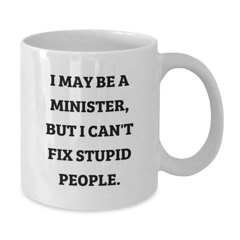 Image of Funny Minister Gifts from Men to Friends - 'I May Be A Minister, But...' White Coffee Mug, 11oz or 15oz Capacity, Ceramic, Microwave, Dishwasher Safe, Graduation Unique Gifts - Additional