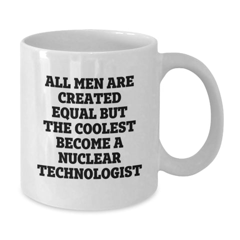 Image of Funny Nuclear Technologist White Coffee Mugs Gifts for Men Women Friends Family Christmas Unique Presents - Additional