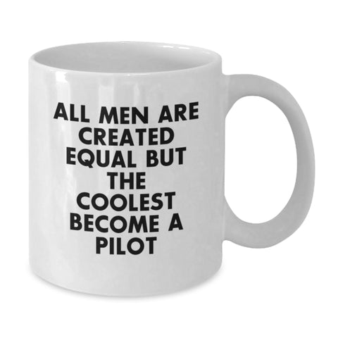 Image of Funny Pilot Gifts from Friends for Men - White Coffee Mug, 'All Men Are Created Equal But The Coolest Become A Pilot' - Unique Graduation Gift - Additional