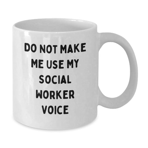 Image of Funny Social Worker Gifts for Men Women Friends from Coworkers Family - White Coffee Mug with 'Do Not Make Me Use My Social Worker Voice' - Additional
