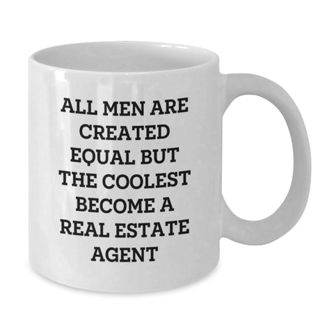 Image of Funny Real Estate Agent Gifts from Men for Birthday Unique White Coffee Mugs, 'All Men Are Created Equal But The Coolest Become A Real Estate Agent' - Additional