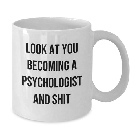 Image of Gifts from Friends and Family to Psychologist, Funny White Coffee Mugs for Men, Unique Christmas Memorable Presents for Him, 'Look At You Becoming A Psychologist And Shit' - Additional