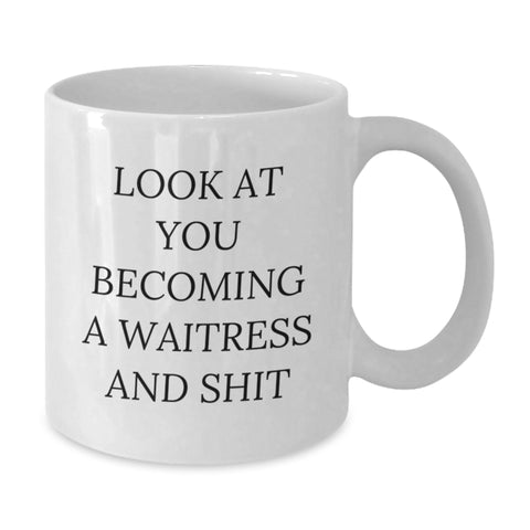 Image of Funny Waitress Gift, White Coffee Mug for the Christmas Season, 'Look At You Becoming A Waitress And Shit' Quote, Unique Gifts from Friends, Family, or Coworkers for the Woman in Your Life - Additional