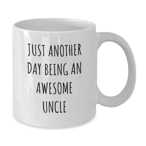 Image of Funny Uncle Gifts, White Coffee Mug for Him, 'Just Another Day Being An Awesome Uncle', Unique Christmas Unique Gifts for Men from Family - Additional