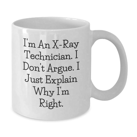 Image of Gifts from Friends for X-Ray Technician - Funny Christmas Mugs for Him or Her with I'm An X-ray Technician I Don't Argue Quote on White Ceramic 11oz/15oz Coffee Mugs - Additional