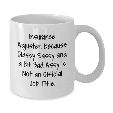 Image of Funny Insurance Adjuster Gifts from Friends, White Coffee Mug for Insurance Adjuster, Sassy Christmas Unique Gifts for Women - Additional