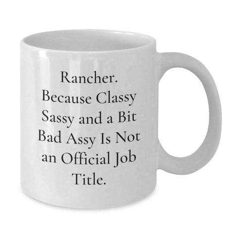 Image of Funny Rancher Gifts from Friends, Unique White Coffee Mug for Men, Women, Coworkers, Family - 11oz or 15oz Capacity - Additional