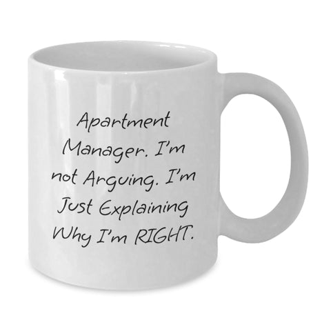 Image of Funny Apartment Manager Gifts from Friends - 'I'm Not Arguing. I'm Just Explaining Why I'm Right.' White Coffee Mug for Graduation - Additional