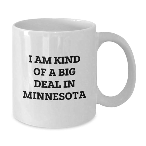 Image of I Am Kind Of A Prime Selection In Minnesota - Funny Minnesota Gifts for Graduation, White Coffee Mug, Gifts from Friends, Family, or Coworkers - Additional