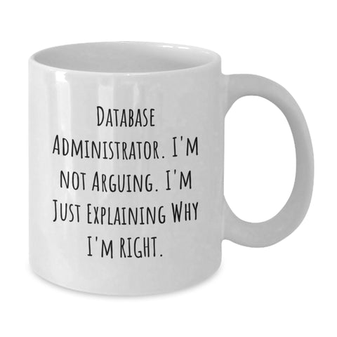 Image of Database Administrator Funny Quote White Coffee Mug Gifts for Birthday, Unique Database Administrator Gifts from Friends, Coworkers, Family - Additional
