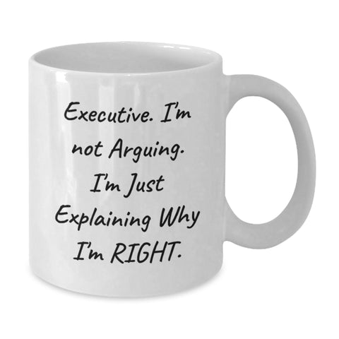 Image of Executive Gifts, Funny White Coffee Mug for Graduation 'I'm Not Arguing. I'm Just Explaining Why I'm Right.' from Coworkers to Men, Perfect for Office - Additional