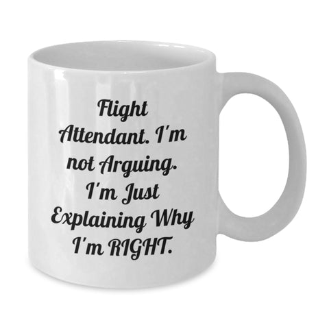 Image of Flight Attendant Gifts from Friends and Family - 'I'm Not Arguing. I'm Just Explaining Why I'm Right.' Funny White Coffee Mug for Graduation - Additional