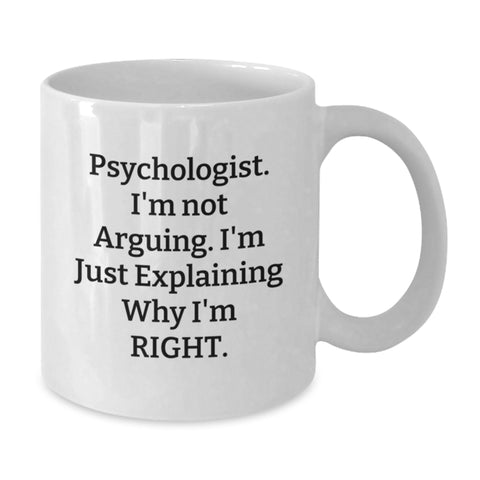Image of Funny Psychologist Gifts for Men, White Coffee Mug, I'm Not Arguing Explaining Right Quote, Christmas Unique Presents - Additional