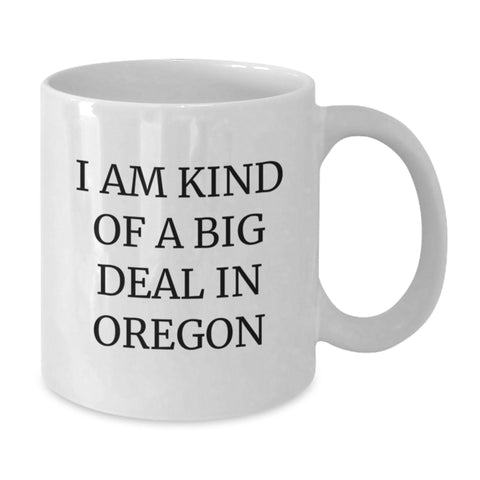 Image of Funny Oregon Gifts for Friends, I Am Kind of a Prime Selection in Oregon White Coffee Mug, Birthday Unique Gifts from Men to Family - Additional