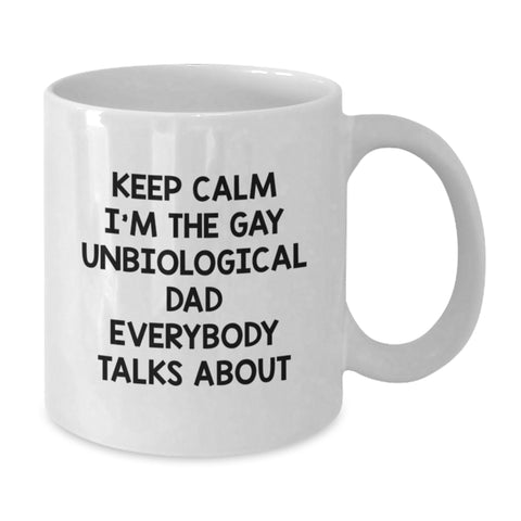 Image of Funny Unbiological Dad Gifts from Men to Unbiological Dad - White Coffee Mug - 'Keep Calm I'm The Gay Unbiological Dad Everybody Talks About' Christmas Unique Presents - Additional